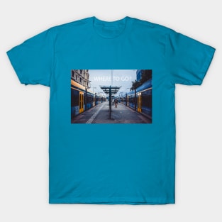 Where to go? T-Shirt